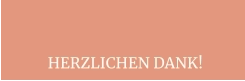 HERZLICHEN DANK!