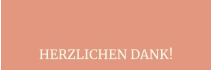HERZLICHEN DANK!