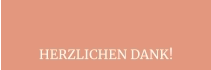 HERZLICHEN DANK!