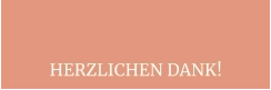 HERZLICHEN DANK!
