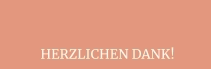 HERZLICHEN DANK!