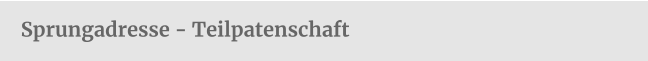 Sprungadresse - Teilpatenschaft