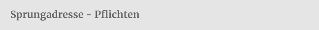 Sprungadresse - Pflichten